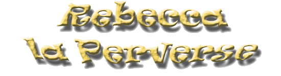 Rebecca la Perverse